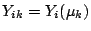 $Y_{ik} = Y_i(\mu_k)$