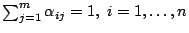 $\sum_{j=1}^m \alpha_{ij} = 1, i=1, \ldots,
n$